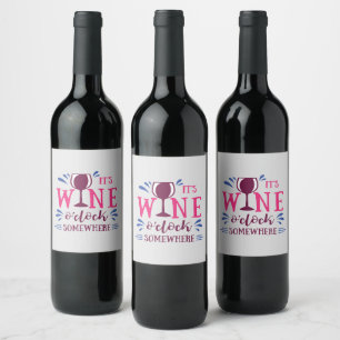 Es ist Wine O'clock Irgendwo Funny Weinetikett