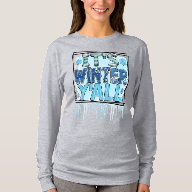 Es ist Winter Ya'll T-Shirt (Vorderseite)