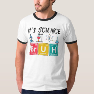 Es ist Wissenschaft BRUH, Wissenschaftslehrer T-Shirt