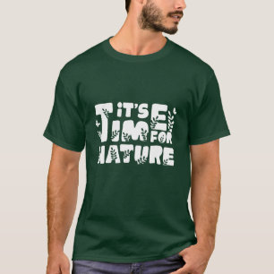 Es ist Zeit für die Natur T-Shirt