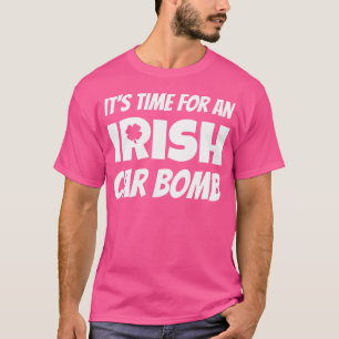 Es ist Zeit für eine irische Autobombe Funny St Pa T-Shirt