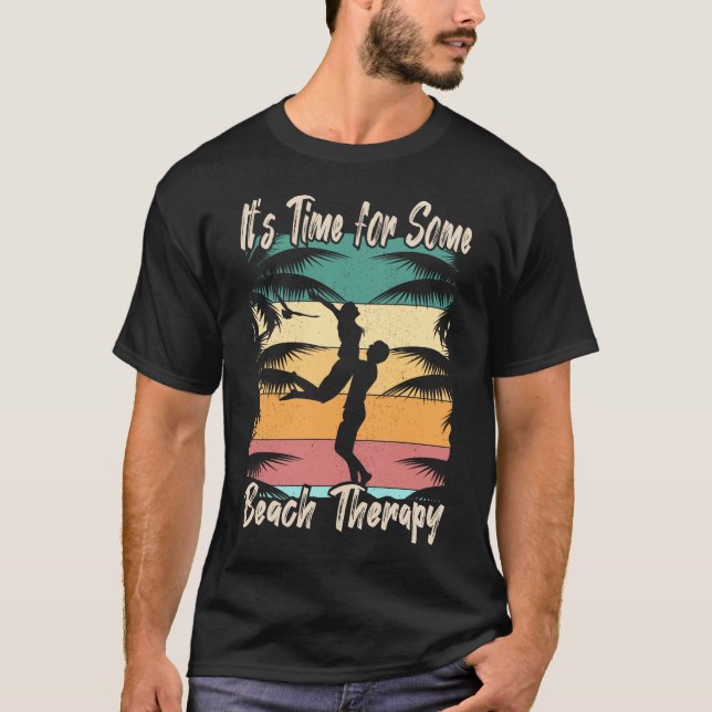 Es ist Zeit für einige Beach Therapy Sommerferien  T-Shirt