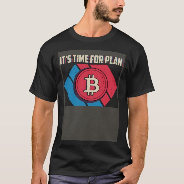 Es ist Zeit für Plan B T-Shirt (Vorderseite)