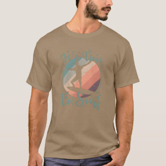 Es ist Zeit für Surf-Sport-Wassergeschenk T-Shirt