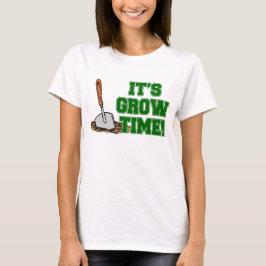 Es ist Zeit zu wachsen T-Shirt