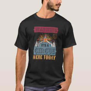 Es ist Zirkus hier heute Vintage Karneval Thema B T-Shirt