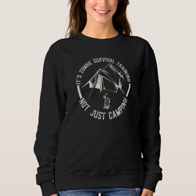 Es ist Zombie Überlebenstraining nicht nur Camping Sweatshirt (Vorderseite)