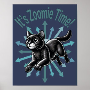 Es ist Zoomie Time Black Cat Poster