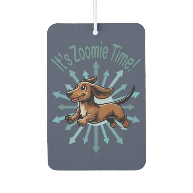 Es ist Zoomie Time Dackel Autolufterfrischer (Vorderseite)