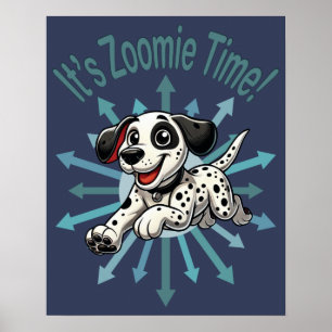 Es ist Zoomie Time Dalmatiner Poster