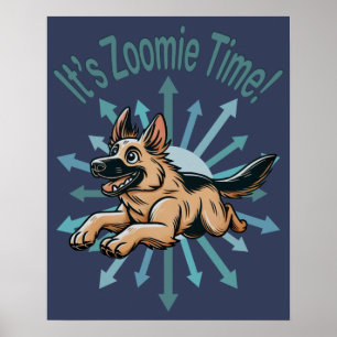 Es ist Zoomie Time German Shepherd Poster