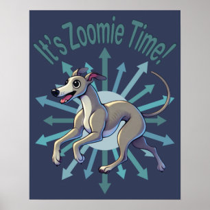 Es ist Zoomie Time Greyhound Poster