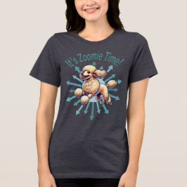 Es ist Zoomie Time Poodle Tri-Blend Shirt