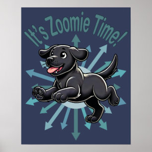 Es ist Zoomie Zeit Schwarz Labrador Poster