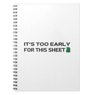 Es ist zu früh für dieses Blatt Notizblock