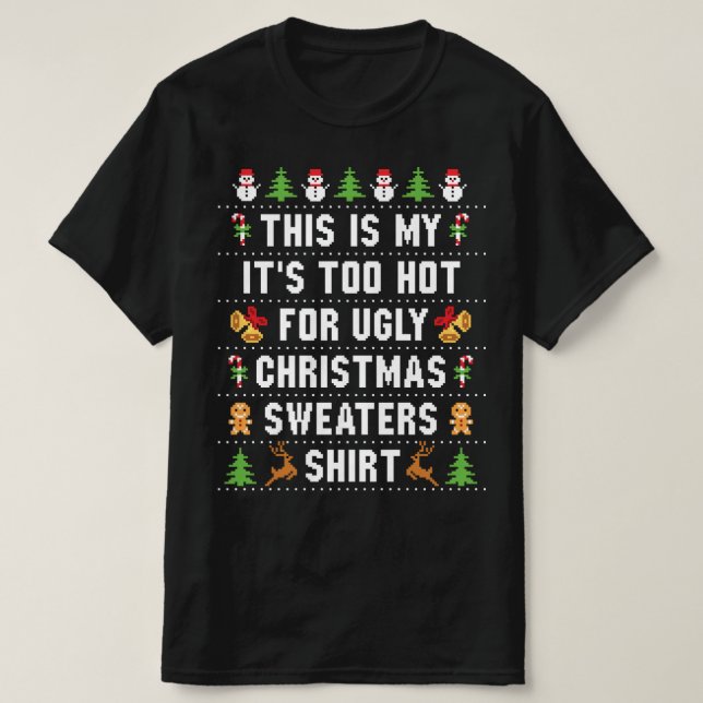 Es ist zu heiß für hässliche Weihnachts-Sweaters-S T-Shirt (Design vorne)