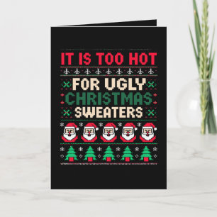 Es ist zu heiß für hässliche Weihnachtspullover Sa Karte