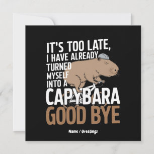 Es ist zu spät, ich bin schon in Capybara umgekomm Einladung