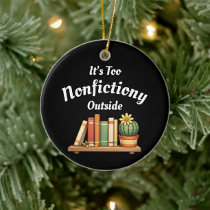 Es ist zu unnonfiktional draußen Nonfiction-Liebha Keramik Ornament