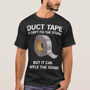Es kann den Dummen nicht beheben, aber es kann lus T-Shirt