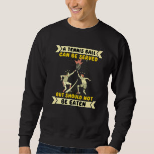 Es kann ein Tennisball serviert werden, sollte abe Sweatshirt