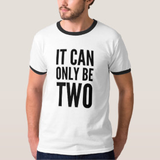 ES KANN NUR ZWEI SEIN T-Shirt