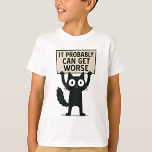 Es kann sich wahrscheinlich noch verschlimmern T-Shirt