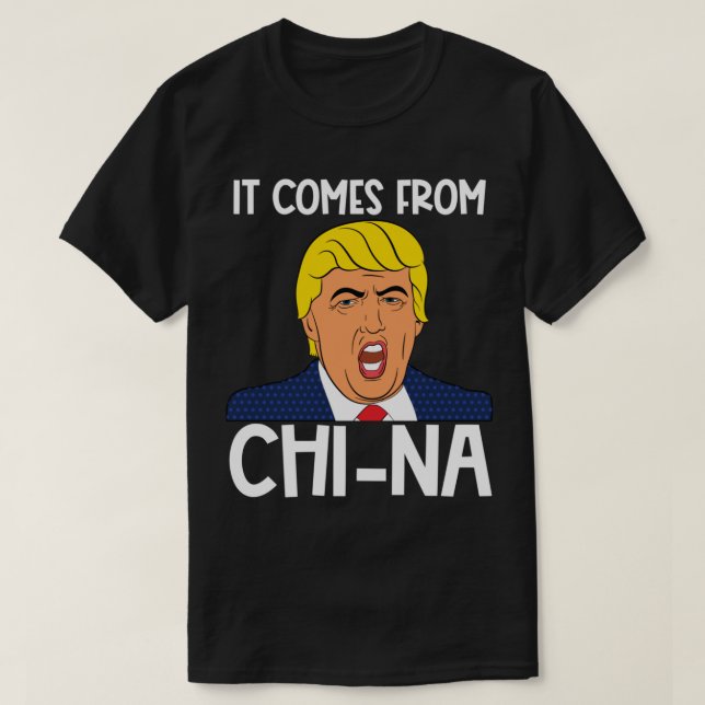 Es kommt von China lustige Trump Zitat Spaß-Rede T-Shirt (Design vorne)