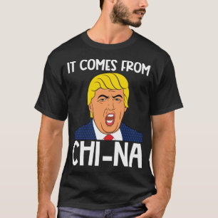 Es kommt von China lustige Trump Zitat Spaß-Rede T-Shirt