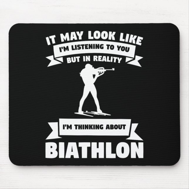 Es könnte so aussehen, als höre ich dir Biathlon B Mousepad (Vorne)
