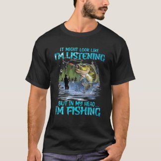 Es könnte so aussehen, als höre ich zu, aber in me T-Shirt