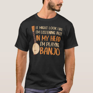 Es könnte so aussehen, als ob ich in meinem Kopf h T-Shirt