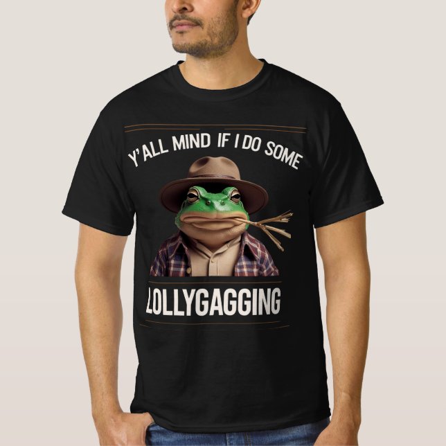 Es macht mir allen etwas aus, wenn ich Lollygaggin T-Shirt (Vorderseite)