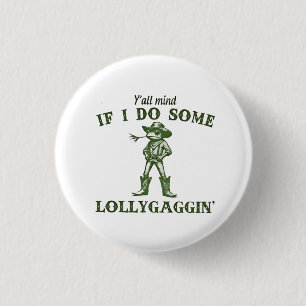 Es macht mir allen etwas aus, wenn ich Lollygang R Button