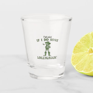 Es macht mir allen etwas aus, wenn ich Lollygang R Schnapsglas