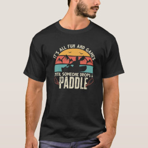 Es macht Spaß und Spiele, bis jemand ein Paddel ab T-Shirt