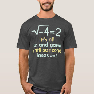 Es macht Spaß und Spiele, bis jemand einen Freund  T-Shirt