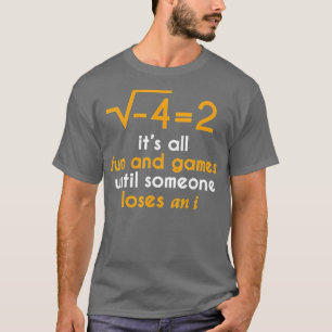 Es macht Spaß und Spiele, bis jemand einen Freund T-Shirt
