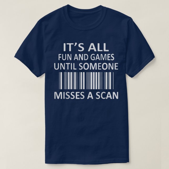 Es macht Spaß und Spiele bis jemand einen Scan ver T-Shirt (Design vorne)