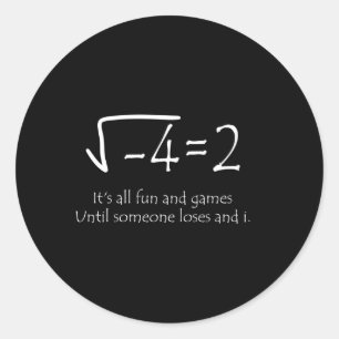 Es macht Spaß und Spiele, bis jemand verliert und  Runder Aufkleber