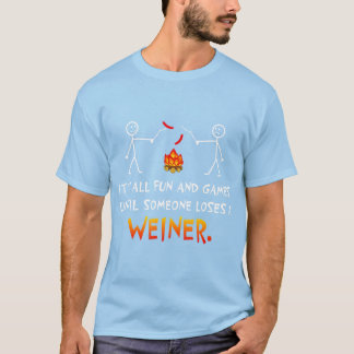 Es macht Spaß und Spiele, bis jemand Weiner C verl T-Shirt
