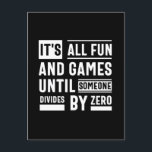 Es macht Spaß und Spiele, bis sich jemand durch ZE Postkarte<br><div class="desc">Es macht Spaß und Spiele, bis sich jemand von Null trennt</div>