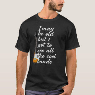 Es mag alt sein, aber ich got alle coolen Bands zu T-Shirt