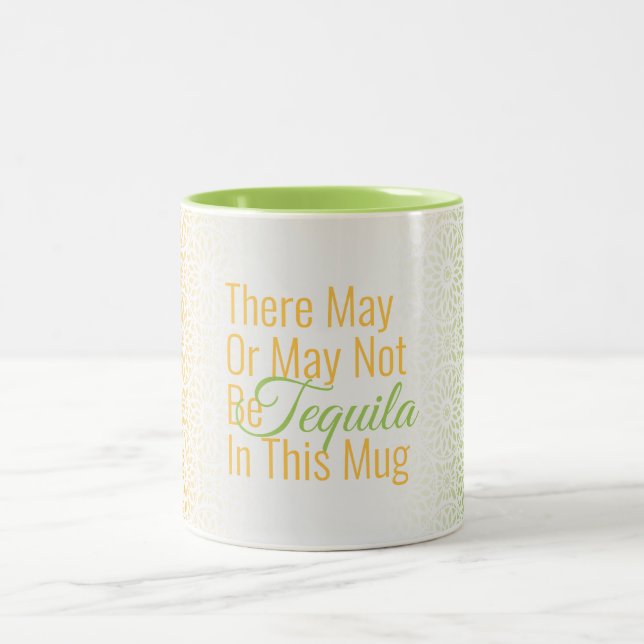 Es mag Tequila in dieser Tasse geben (Mittel)