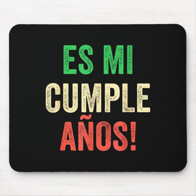 Es Mi Cumpleaños - Spanish Espanol - Its My Birthd Mousepad (Vorne)