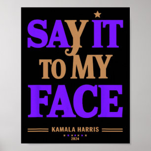Es mir ins Gesicht Kamala Harris Präsidentschaftsw Poster
