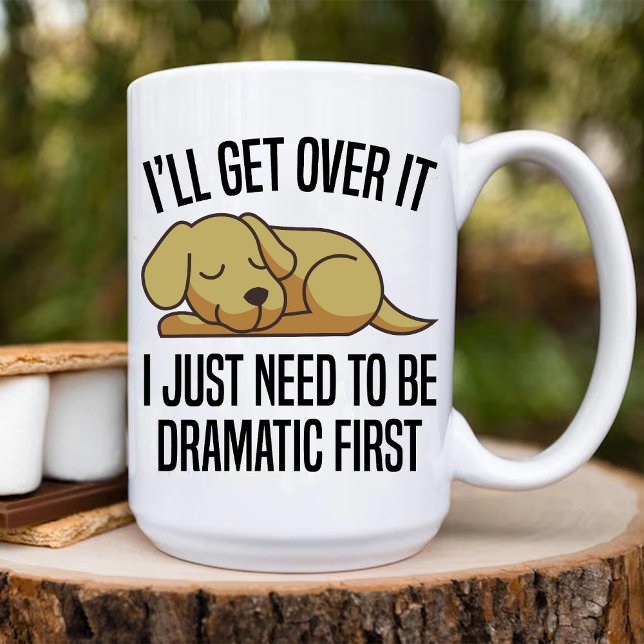 Es muss einfach nur dramatisch sein | Hundeliebhab Kaffeetasse (i just need to be dramatic First | funny dog lover Coffee Mug)