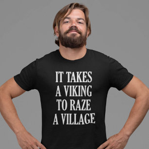 Es nimmt Viking Raze ein Dorf T-Shirt