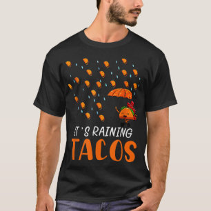 Es regnet Tacos mexikanische Taco Dienstag Vorhers T-Shirt