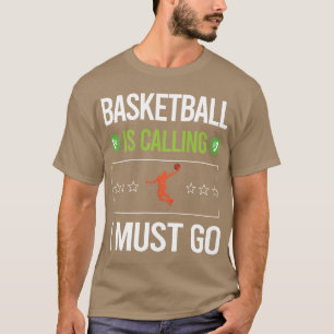 Es ruft mich auf, Basketball zu gehen T-Shirt